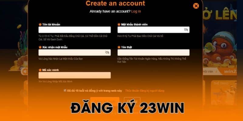 Đăng Ký 23WIN - Trở Thành Hội Viên Nhận Quyền Lợi Hấp Dẫn Vui lòng nhập đầy đủ thông tin để rút ngắn thời gian đăng ký 23WIN